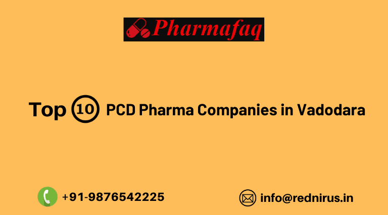 Explore List of Top-Notch PCD Pharma Companies in Vadodara