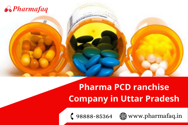 Top PCD Pharma Franchise Company in Uttar Pradesh | PCD Company